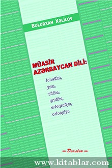 Müasir Azərbaycan dili: fonetika, yazı, əlifba, qrafika, orfoqrafiya, orfoepiya
